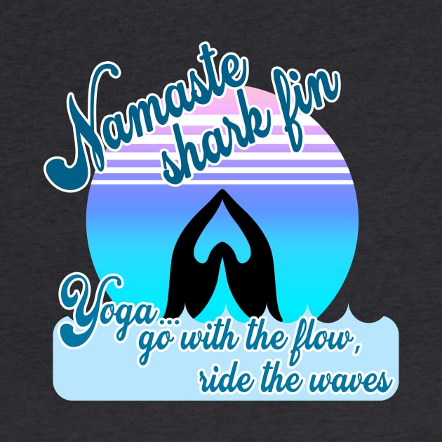 Namaste shark fin – FUN vintage vibe beachy YOGA – go with the flow & ride the waves of life OMBRE ocean turquoise blue version by originalsusie